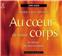 AU COEUR DE NOTRE CORPS (CD)