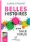 BELLES HISTOIRES D´UN SALE VIRUS