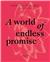 A WORLD OF ENDLESS PROMISE : MANIFESTO OF FRAGILITY