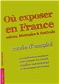 OÙ EXPOSER EN FRANCE SALONS BIENNALES ET FESTIVALS OÙ EXPOSER EN FRANCE SALONS BIENNALES ET FESTIVALS