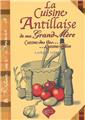 LA CUISINE ANTILLAISE DE MA GRAND-MÈRE LA CUISINE ANTILLAISE DE MA GRAND-MÈRE