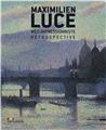 MAXIMILIEN LUCE NÉO IMPRESSIONNISTE (francais) MAXIMILIEN LUCE NÉO IMPRESSIONNISTE (francais)