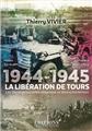 1944-1945 : LA LIBÉRATION DE TOURS  