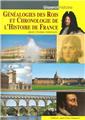 GÉNÉALOGIES DES ROIS ET CHRONOLOGIE DE L'HISTOIRE DE FRANCE GÉNÉALOGIES DES ROIS ET CHRONOLOGIE DE L'HISTOIRE DE FRANCE