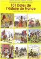 101 DATES DE L'HISTOIRE DE FRANCE 101 DATES DE L'HISTOIRE DE FRANCE