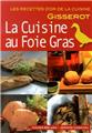 LA CUISINE AU FOIE GRAS - RECETTES D'OR LA CUISINE AU FOIE GRAS - RECETTES D'OR