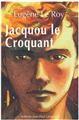 JACQUOU LE CROQUANT JACQUOU LE CROQUANT