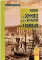 HISTOIRE DU COMMERCE & DE LA NAVIGATION À BORDEAUX (TOME III)  