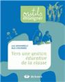 VERS UNE GESTION ÉDUCATIVE DE LA CLASSE VERS UNE GESTION ÉDUCATIVE DE LA CLASSE