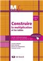 CONSTRUIRE LA MUTIPLICATION ET LES TABLES CONSTRUIRE LA MUTIPLICATION ET LES TABLES