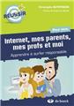 INTERNET, MES PARENTS, MES PROFS ET MOI INTERNET, MES PARENTS, MES PROFS ET MOI