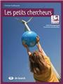LES PETITS CHERCHEURS 10-12 ANS GUIDE D'ENSEIGNEMENT LES PETITS CHERCHEURS 10-12 ANS GUIDE D'ENSEIGNEMENT
