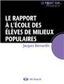 LE RAPPORT À L'ÉCOLE DES ÉLÈVES DE MILIEUX POPULAIRES LE RAPPORT À L'ÉCOLE DES ÉLÈVES DE MILIEUX POPULAIRES