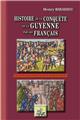 HISTOIRE DE LA CONQUETE DE LA GUYENNE PAR LES FRANCAIS - EDITION ILLUSTREE  