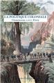 LA POLITIQUE COLONIALE - CLEMENCEAU GEORGES , FERRY JULES LA POLITIQUE COLONIALE - CLEMENCEAU GEORGES , FERRY JULES