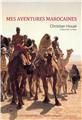 MES AVENTURES MAROCAINES - HOUEL CHRISTIAN MES AVENTURES MAROCAINES - HOUEL CHRISTIAN