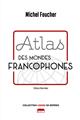ATLAS DES MONDES FRANCOPHONES  