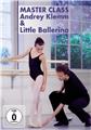 MASTER CLASS/ANDREY KLEMM & LITTLE BALLERINA MASTER CLASS/ANDREY KLEMM & LITTLE BALLERINA