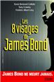LES 8 VISAGES DE JAMES BOND LES 8 VISAGES DE JAMES BOND
