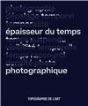 EPAISSEUR DU TEMPS / PHOTOGRAPHIQUE EPAISSEUR DU TEMPS / PHOTOGRAPHIQUE