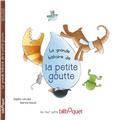 LA GRANDE HISTOIRE DE LA PETITE GOUTTE LA GRANDE HISTOIRE DE LA PETITE GOUTTE