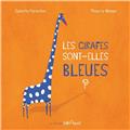 LES GIRAFES SONT-ELLES BLEUES ? LES GIRAFES SONT-ELLES BLEUES ?