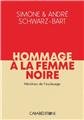 HOMMAGE A LA FEMME NOIRE. HEROINES DE L ESCLAVAGE - TOME 1  