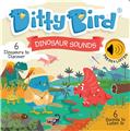 DITTY BIRD - DINOSAUR SOUNDS  