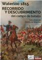 WATERLOO 1815 - RECORRIDO Y DESCUBRIMIENTO DEL CAMPO DE BATTALLA (ESP)  