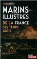 MARINS ILLUSTRES DE LA FRANCE DES TEMPS JADIS  