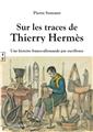 SUR LES TRACES DE THIERRY HERMÈS : UNE HISTOIRE FRANCO-ALLEMANDE PAR EXCELLENCE  