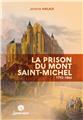 LA PRISON DU MONT SAINT-MICHEL : 1792-1864  