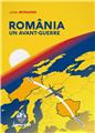 ROMÂNIA : UN AVANT-GUERRE  