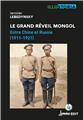 LE GRAND RÉVEIL MONGOL : ENTRE CHINE ET RUSSIE (1911-1921)  