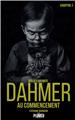 DAHMER AU COMMENCEMENT  : JEFFREY DAHMER - CHAPITRE 2  