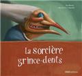 LA SORCIÈRE GRINCE-DENTS LA SORCIÈRE GRINCE-DENTS