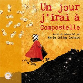 UN JOUR, J'IRAI À COMPOSTELLE / 1 CD