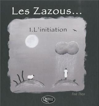 LES ZAZOUS - TOME 1 L'INITIATION