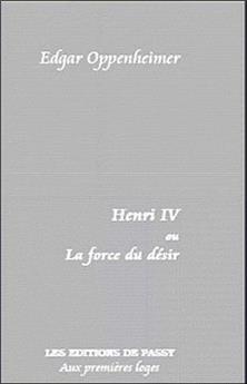 HENRI IV OU LA FORCE DU DÉSIR