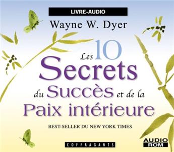 LES 10 SECRETS DU SUCCÈS DE LA PAIX INTÉRIEURE
