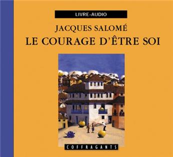LE COURAGE D'ÊTRE SOI (CD)