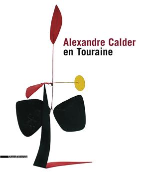 ALEXANDER CALDER EN TOURAINE