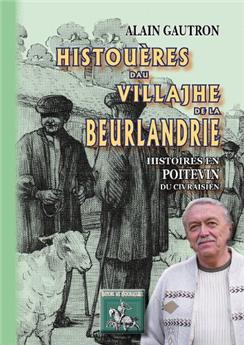 HISTOUERES DAU VILLAJHE DE LA BEURLANDRIE (HISTOIRES EN POITEVIN DU CIVRAISIEN)