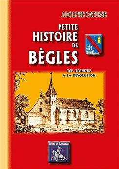 PETITE HISTOIRE DE BEGLES DES ORIGINES À LA RÉVOLUTION