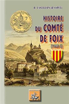 HISTOIRE DU COMTÉ DE FOIX (TOME II)