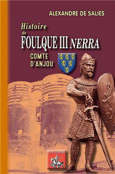 HISTOIRE DE FOULQUE III NERRA COMTE D'ANJOU