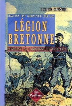 FAITS   GESTES DE LA LÉGION BRETONNE PENDANT LA CAMPAGNE DE 1870-1871