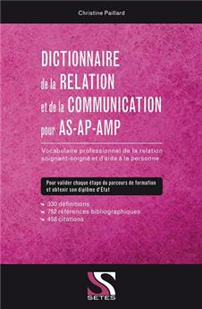 DICTIONNAIRE DE LA RELATION ET DE LA COMMUNICATION POUR AS/AP/AMP