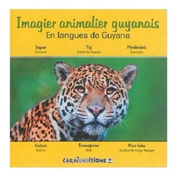IMAGIER ANIMALIER GUYANAIS, EN LANGUES DE GUYANE