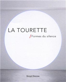 LA TOURETTE / FORMES DU SILENCE